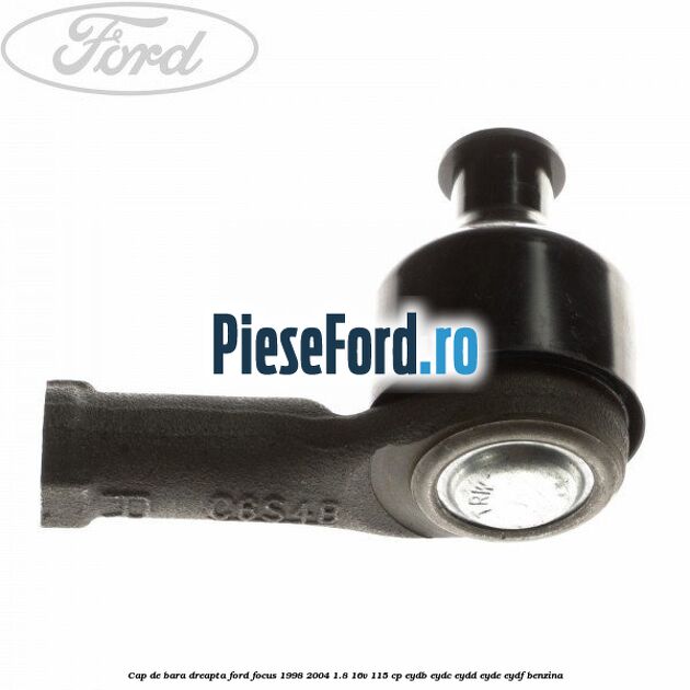Cap de bara dreapta Ford Focus 1998-2004 1.8 16V 115 cp