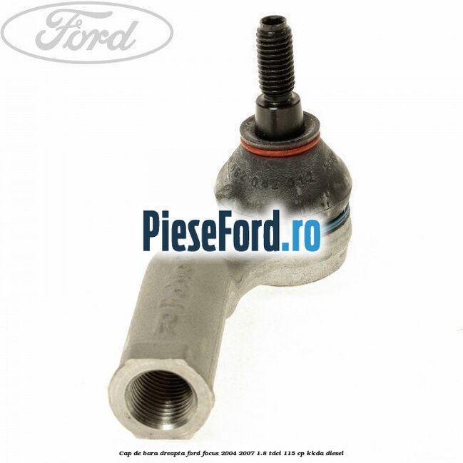 Cap de bara dreapta Ford Focus 2004-2007 1.8 TDCi 115 cp KKDA diesel