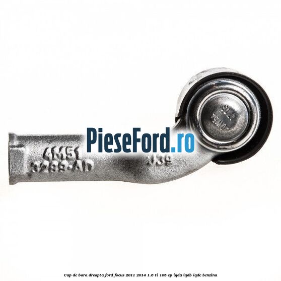 Cap de bara dreapta Ford Focus 2011-2014 1.6 Ti 105 cp Cap de bara dreapta Ford Focus 2011-2014 1.6 Ti 105 cp IQDA, IQDB, IQDC benzina