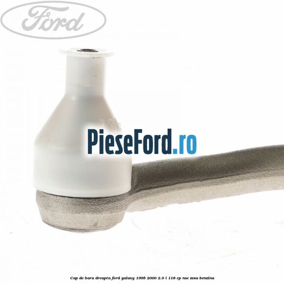 Cap de bara dreapta Ford Galaxy 1995-2000 2.0 i 116 cp NSE, ZVSA benzina