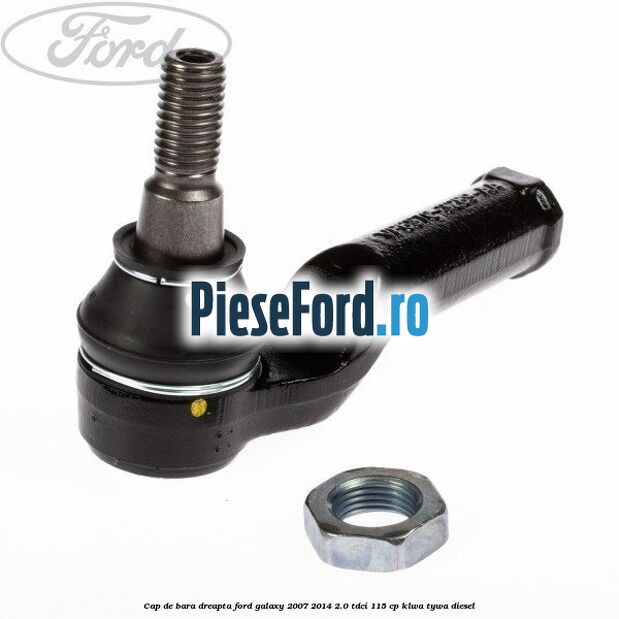 Cap de bara dreapta Ford Galaxy 2007-2014 2.0 TDCi 115 cp