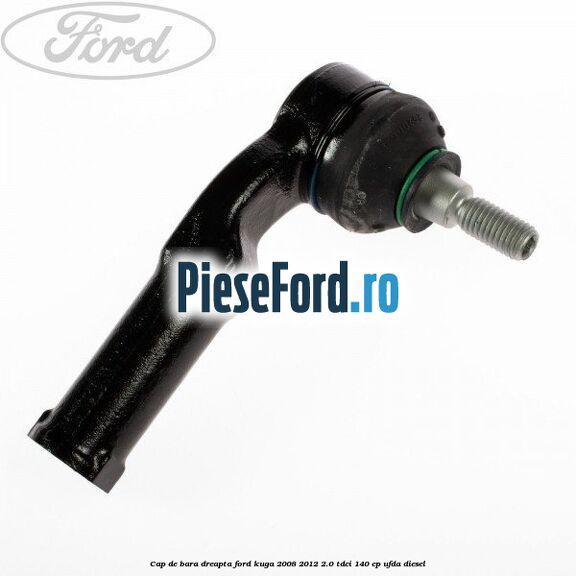 Cap de bara dreapta Ford Kuga 2008-2012 2.0 TDCI 140 cp Cap de bara dreapta Ford Kuga 2008-2012 2.0 TDCI 140 cp UFDA diesel