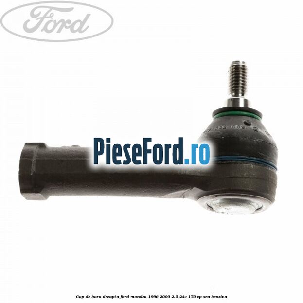 Cap de bara dreapta Ford Mondeo 1996-2000 2.5 24V 170 cp SEA benzina