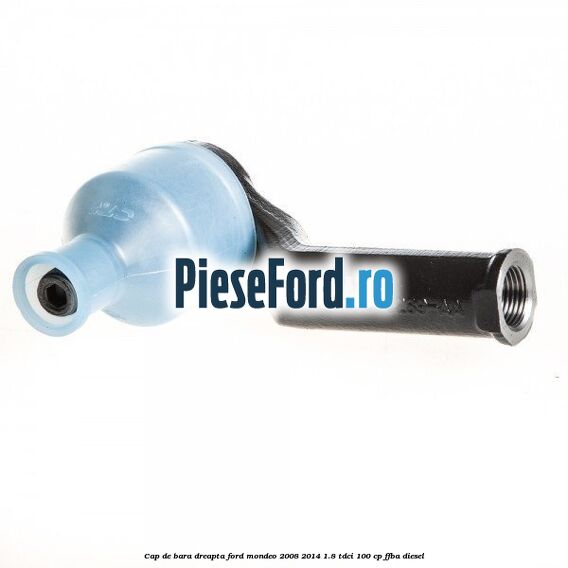 Cap de bara dreapta Ford Mondeo 2008-2014 1.8 TDCi 100 cp FFBA diesel