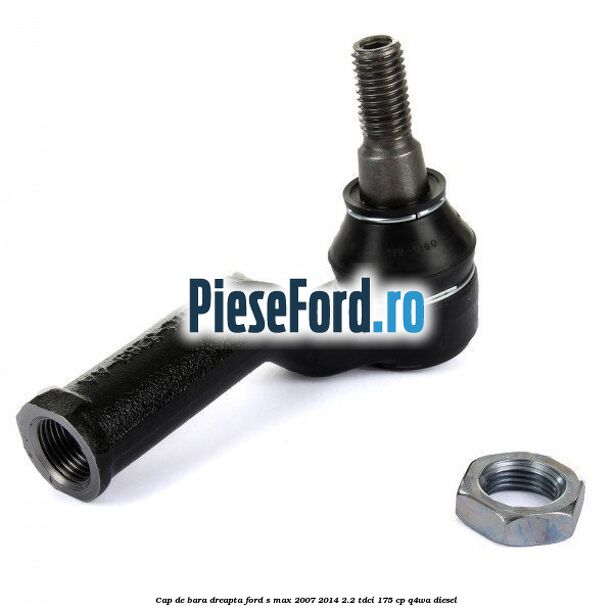 Cap de bara dreapta Ford S-Max 2007-2014 2.2 TDCi 175 cp Cap de bara dreapta Ford S-Max 2007-2014 2.2 TDCi 175 cp Q4WA diesel