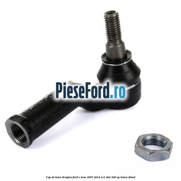 Cap de bara dreapta Ford S-Max 2007-2014 2.2 TDCi 200 cp KNWA diesel