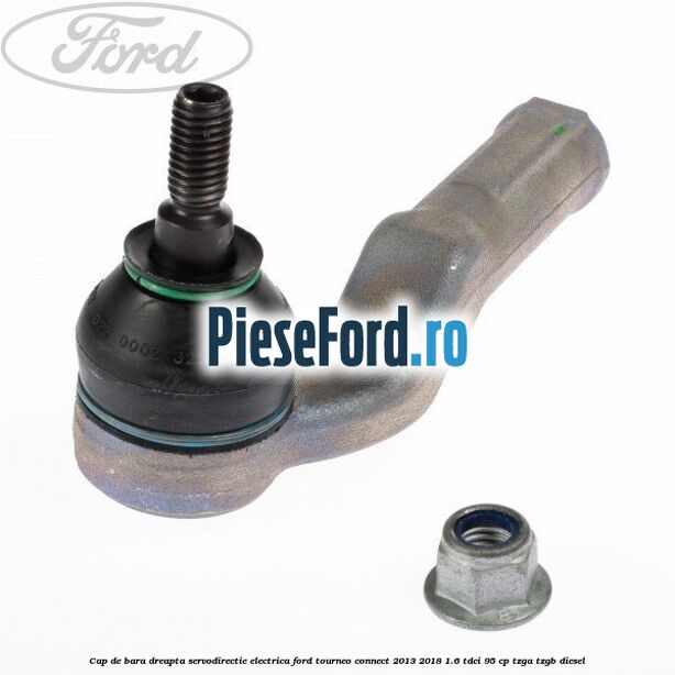 Cap de bara dreapta servodirectie electrica Ford Tourneo Connect 2013-2018 1.6 TDCi 95 cp TZGA, TZGB diesel