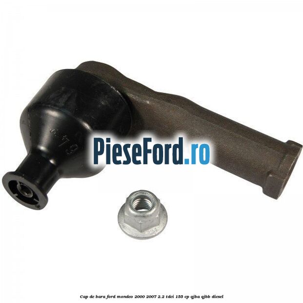 Cap de bara Ford Mondeo 2000-2007 2.2 TDCi 155 cp QJBA, QJBB diesel