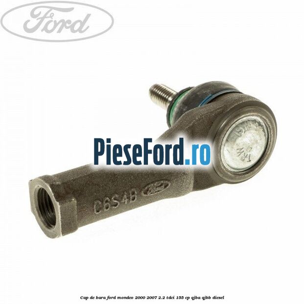 Cap de bara Ford Mondeo 2000-2007 2.2 TDCi 155 cp QJBA, QJBB diesel