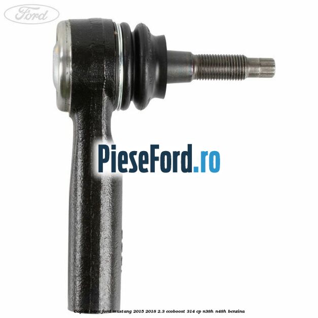 Cap de bara Ford Mustang 2015-2018 2.3 EcoBoost 314 cp N38H, N48H benzina