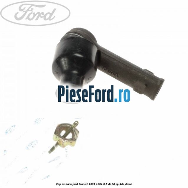 Cap de bara Ford Transit 1991-1994 2.5 DI 80 cp 4DA diesel
