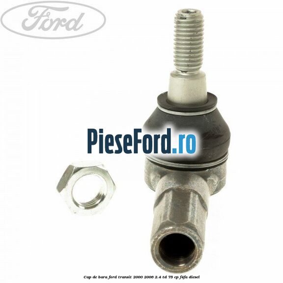 Cap de bara Ford Transit 2000-2006 2.4 TD 75 cp F4FA diesel