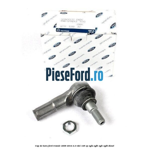 Cap de bara Ford Transit 2006-2014 2.2 TDCi 125 cp CYFA, CYFB, CYFC, CYFD diesel