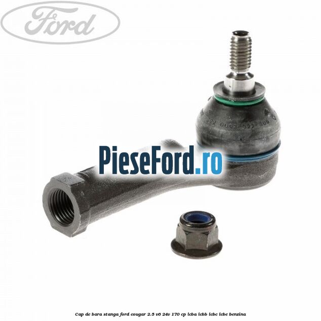 Cap de bara stanga Ford Cougar 2.5 V6 24V 170 cp LCBA, LCBB, LCBC, LCBE benzina