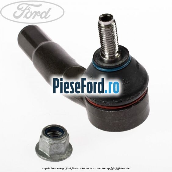 Cap de bara stanga Ford Fiesta 2002-2005 1.6 16V 100 cp Cap de bara stanga Ford Fiesta 2002-2005 1.6 16V 100 cp FYJA, FYJB benzina