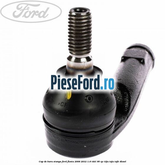 Cap de bara stanga Ford Fiesta 2008-2012 1.6 TDCi 95 cp T3JA, TZJA, TZJB diesel