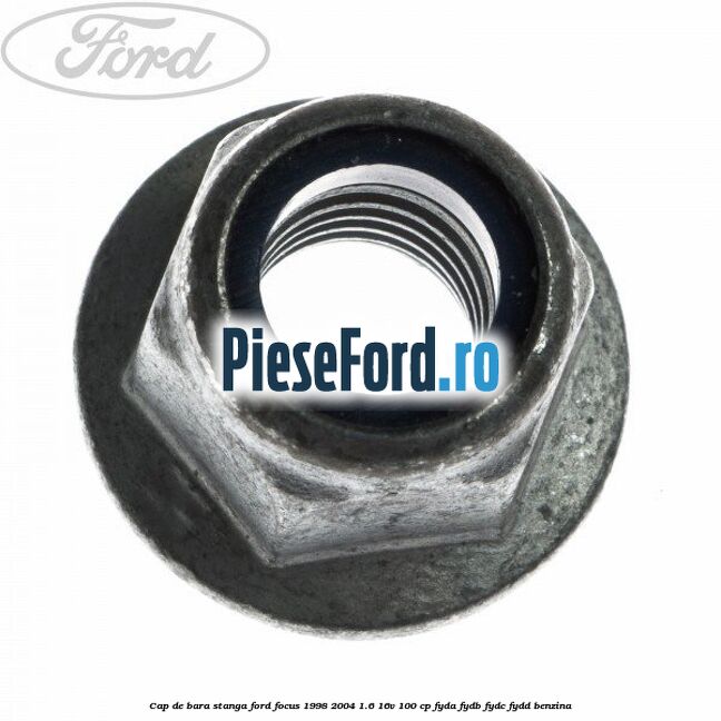 Cap de bara stanga Ford Focus 1998-2004 1.6 16V 100 cp FYDA, FYDB, FYDC, FYDD benzina