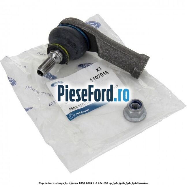 Cap de bara stanga Ford Focus 1998-2004 1.6 16V 100 cp FYDA, FYDB, FYDC, FYDD benzina