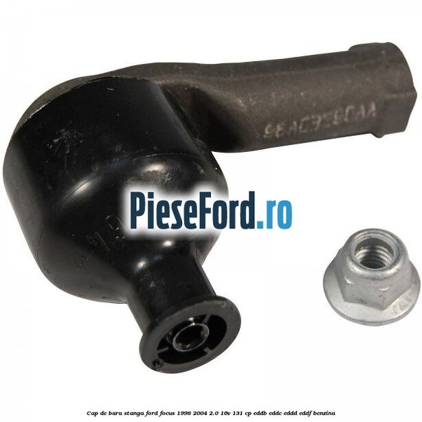 Cap de bara stanga Ford Focus 1998-2004 2.0 16V 131 cp Cap de bara stanga Ford Focus 1998-2004 2.0 16V 131 cp EDDB, EDDC, EDDD, EDDF benzina