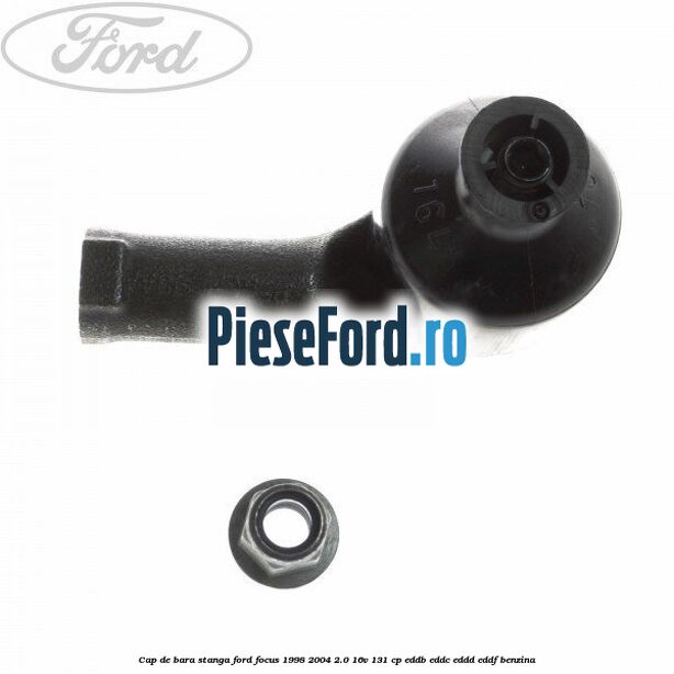 Cap de bara stanga Ford Focus 1998-2004 2.0 16V 131 cp Cap de bara stanga Ford Focus 1998-2004 2.0 16V 131 cp EDDB, EDDC, EDDD, EDDF benzina