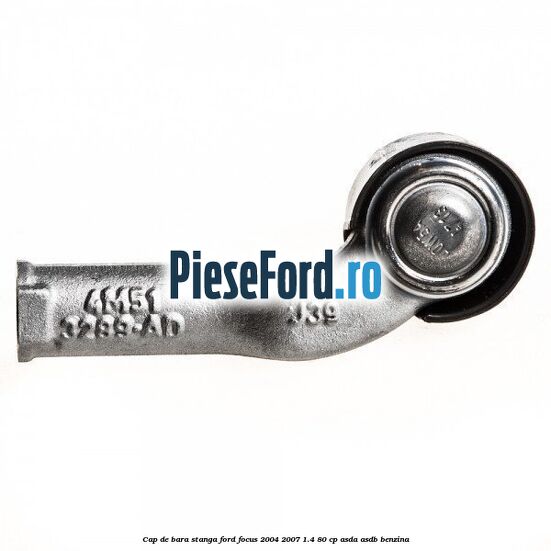 Cap de bara stanga Ford Focus 2004-2007 1.4 80 cp Cap de bara stanga Ford Focus 2004-2007 1.4 80 cp ASDA, ASDB benzina