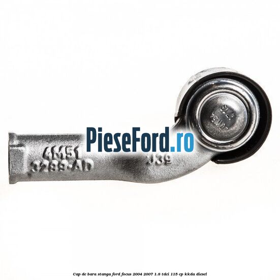 Cap de bara stanga Ford Focus 2004-2007 1.8 TDCi 115 cp KKDA diesel