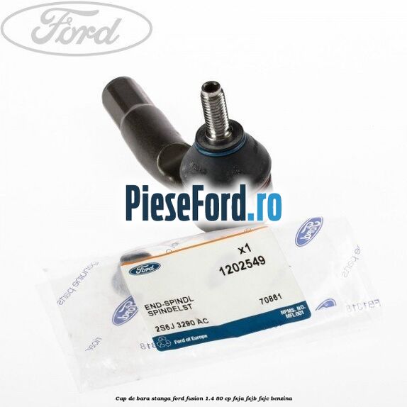 Cap de bara stanga Ford Fusion 1.4 80 cp FXJA, FXJB, FXJC benzina