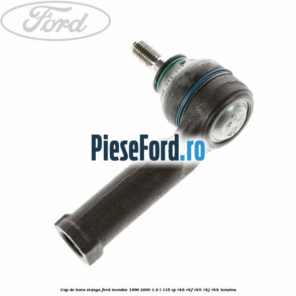 Cap de bara stanga Ford Mondeo 1996-2000 1.8 i 115 cp RKB, RKF, RKH, RKJ, RKK benzina