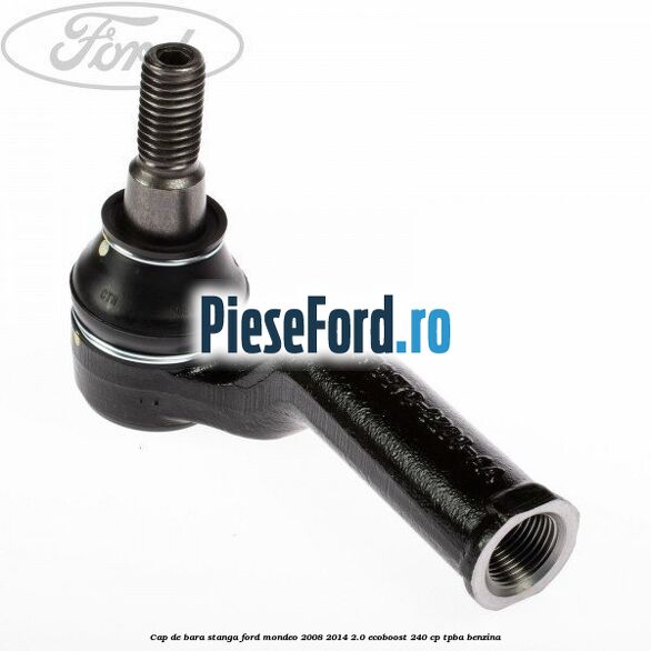 Cap de bara stanga Ford Mondeo 2008-2014 2.0 EcoBoost 240 cp Cap de bara stanga Ford Mondeo 2008-2014 2.0 EcoBoost 240 cp TPBA benzina