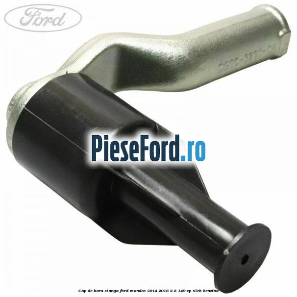 Cap de bara stanga Ford Mondeo 2014-2018 2.5 149 cp S7CB benzina