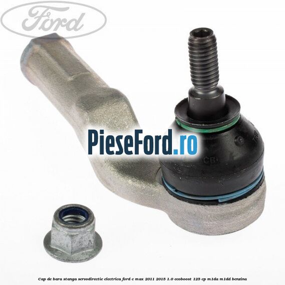 Cap de bara stanga servodirectie electrica Ford C-Max 2011-2015 1.0 EcoBoost 125 cp M1DA, M1DD benzina