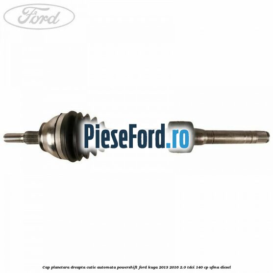 Cap planetara dreapta cutie automata PowerShift Ford Kuga 2013-2016 2.0 TDCi 140 cp UFMA diesel