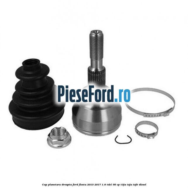 Cap planetara dreapta Ford Fiesta 2013-2017 1.6 TDCi 95 cp T3JA, TZJA, TZJB diesel