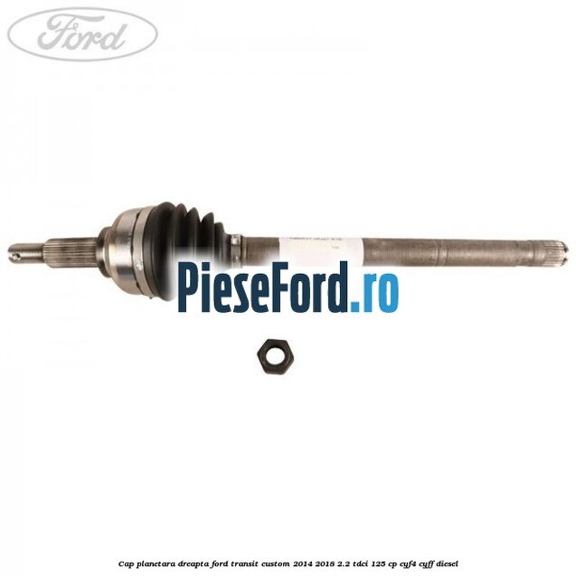 Cap planetara dreapta Ford Transit Custom 2014-2018 2.2 TDCi 125 cp CYF4, CYFF diesel