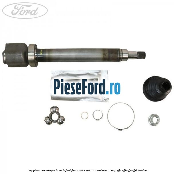 Cap planetara dreapta la cutie Ford Fiesta 2013-2017 1.0 EcoBoost 100 cp SFJA, SFJB, SFJC, SFJD benzina