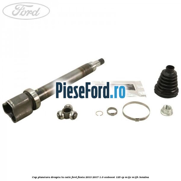 Cap planetara dreapta la cutie Ford Fiesta 2013-2017 1.0 EcoBoost 125 cp M1JE, M1JH benzina