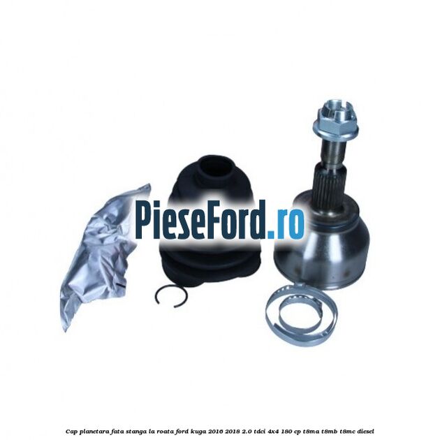 Cap planetara fata stanga la roata Ford Kuga 2016-2018 2.0 TDCi 4x4 180 cp T8MA, T8MB, T8MC diesel