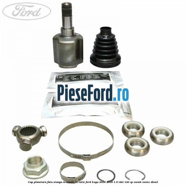 Cap planetara fata stanga manuala la cutie Ford Kuga 2016-2018 1.5 TDCi 120 cp XWMB, XWMC diesel