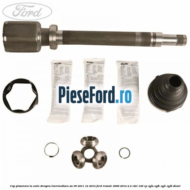 Cap planetara la cutie dreapta intermediara an 09/2011-12/2013 Ford Transit 2006-2014 2.2 TDCi 125 cp CYFA, CYFB, CYFC, CYFD diesel