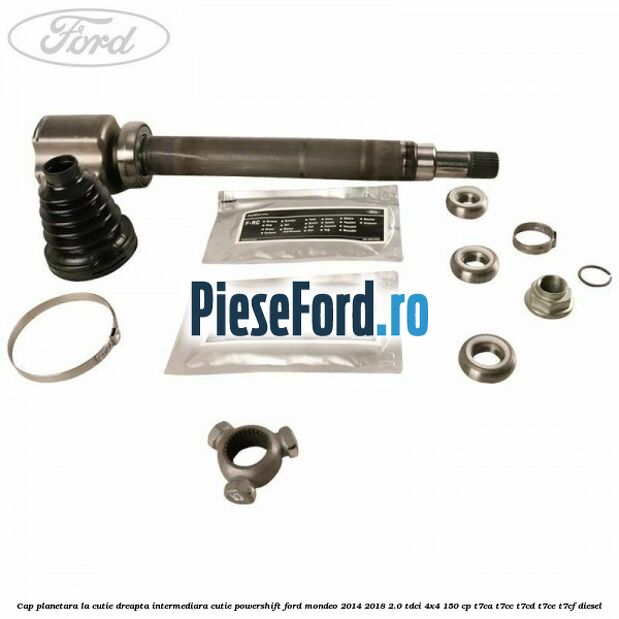 Cap planetara la cutie dreapta intermediara cutie Powershift Ford Mondeo 2014-2018 2.0 TDCi 4x4 150 cp T7CA, T7CC, T7CD, T7CE, T7CF diesel