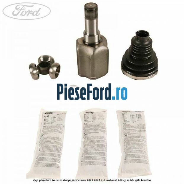 Cap planetara la cutie stanga Ford C-Max 2011-2015 1.0 EcoBoost 100 cp