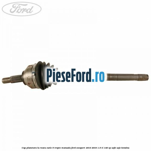 Cap planetara la roata cutie 5 trepte manuala Ford EcoSport 2013-2018 1.5 Ti 140 cp UEJB, UEJE benzina