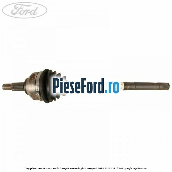 Cap planetara la roata cutie 5 trepte manuala Ford EcoSport 2013-2018 1.5 Ti 140 cp UEJB, UEJE benzina