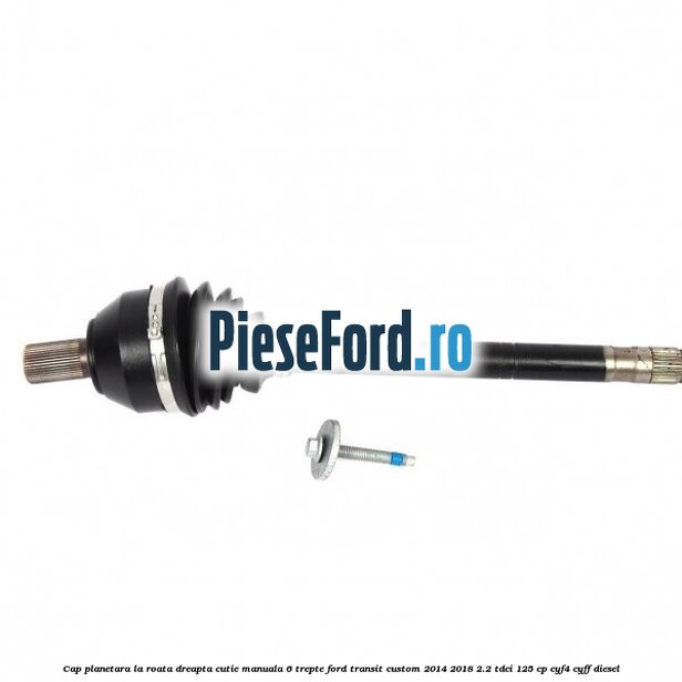 Cap planetara la roata dreapta cutie manuala 6 trepte Ford Transit Custom 2014-2018 2.2 TDCi 125 cp CYF4, CYFF diesel