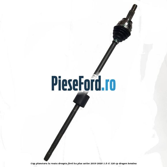 Cap planetara la roata dreapta Ford Ka plus Active 2019-2020 1.5 Ti 120 cp dragon benzina