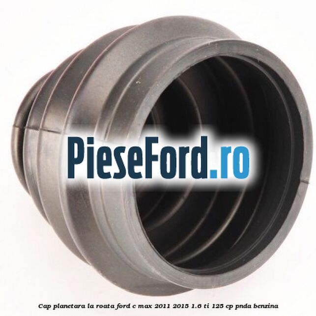 Cap planetara la roata Ford C-Max 2011-2015 1.6 Ti 125 cp PNDA benzina