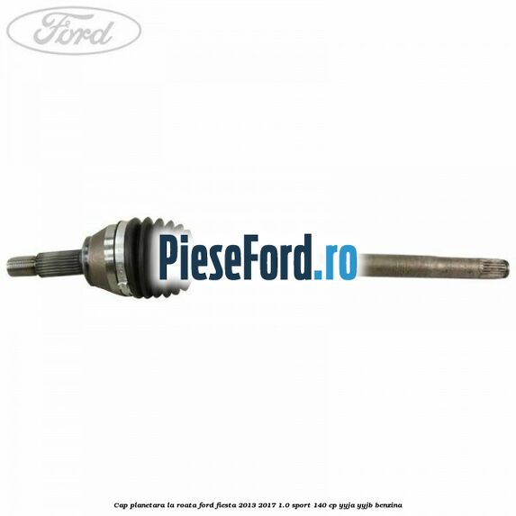 Cap planetara la roata Ford Fiesta 2013-2017 1.0 Sport 140 cp YYJA, YYJB benzina