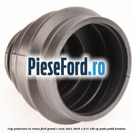 Cap planetara la roata Ford Grand C-Max 2011-2015 1.6 Ti 125 cp PNDA, PNDD benzina