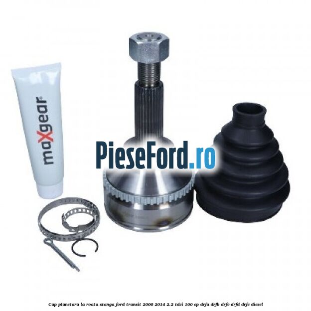 Cap planetara la roata stanga Ford Transit 2006-2014 2.2 TDCi 100 cp DRFA, DRFB, DRFC, DRFD, DRFE diesel