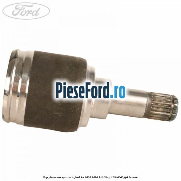 Cap planetara spre cutie Ford Ka 2009-2016 1.2 69 cp 169A4000, FP4 benzina